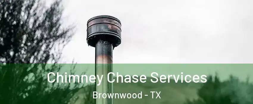  Chimney Chase Services Brownwood - TX