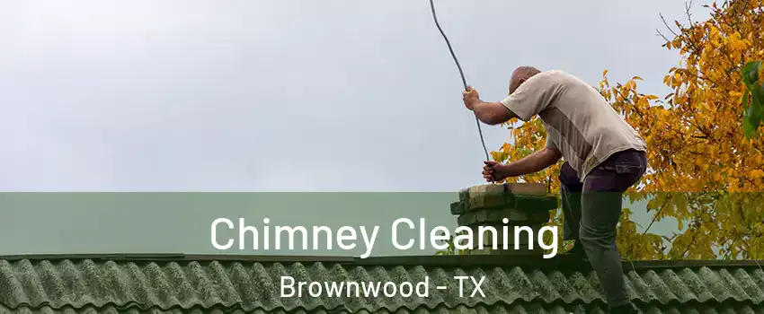  Chimney Cleaning Brownwood - TX