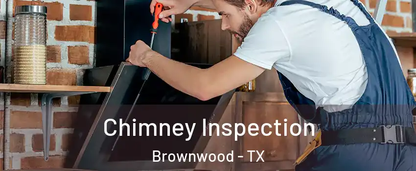  Chimney Inspection Brownwood - TX