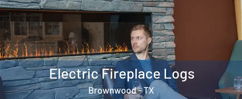  Electric Fireplace Logs Brownwood - TX