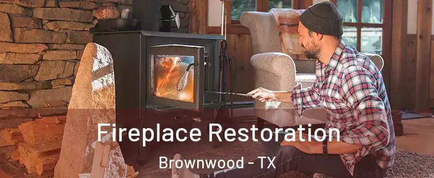  Fireplace Restoration Brownwood - TX