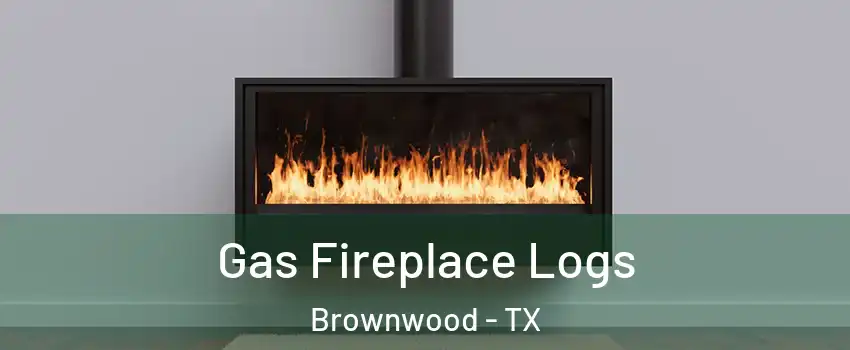  Gas Fireplace Logs Brownwood - TX