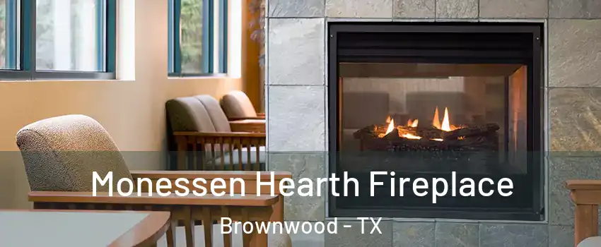  Monessen Hearth Fireplace Brownwood - TX