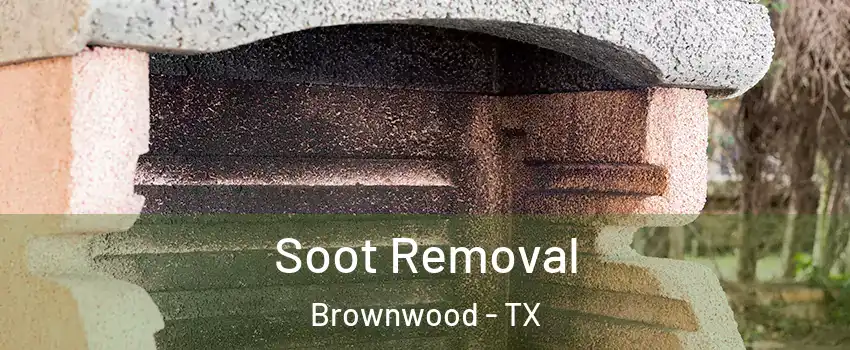  Soot Removal Brownwood - TX